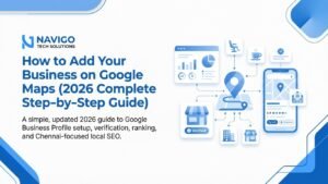 How to Add Your Business on Google Maps (2025 Local SEO Guide for India & Chennai)