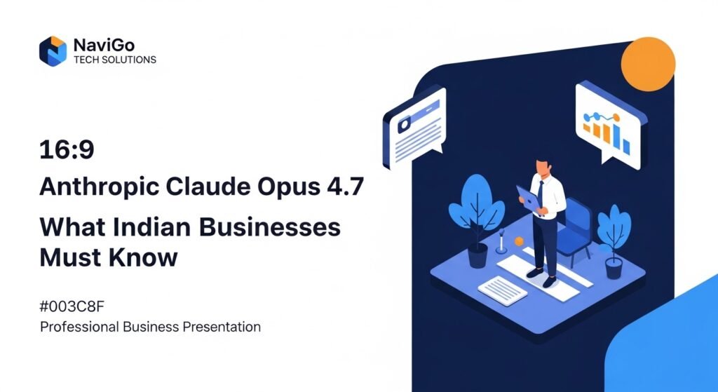 Anthropic Claude Opus 4.7 Just Launched: What Indian Businesses Must Know