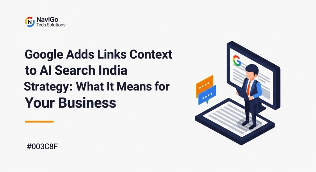 Google Adds Links Context To Ai Search India Strategy: What It Means For Your Business