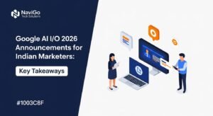 Google AI I/O 2026 Announcements for Indian Marketers: Key Takeaways