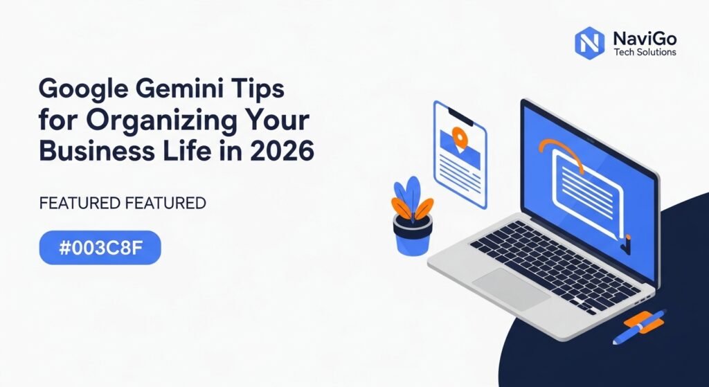 Google Gemini Tips For Organizing Your Business Life In 2026