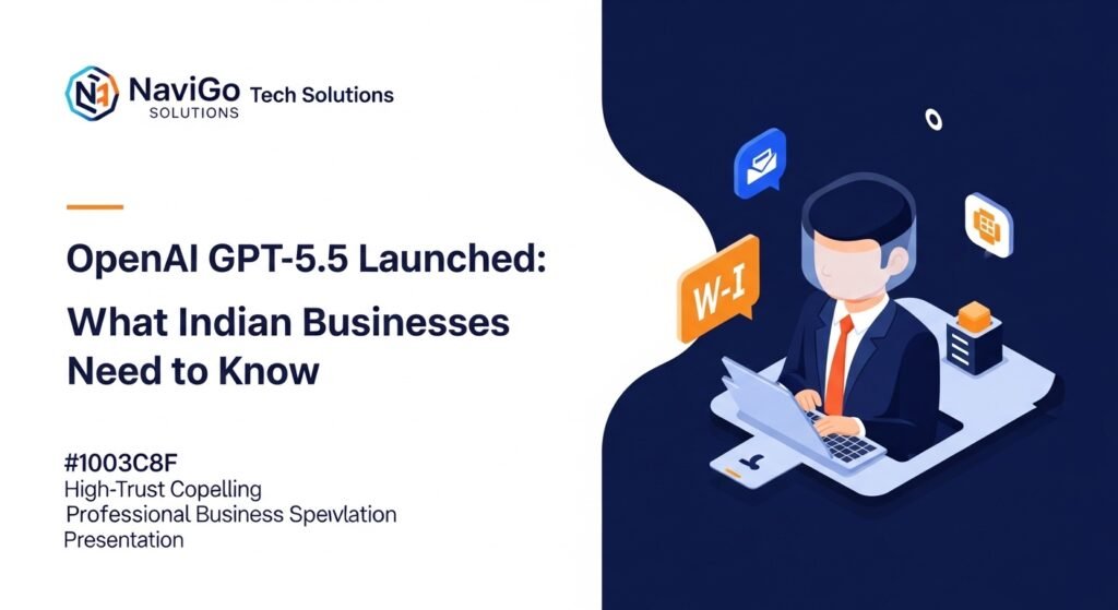 Openai Gpt-5.5 Launched: What Indian Businesses Need To Know