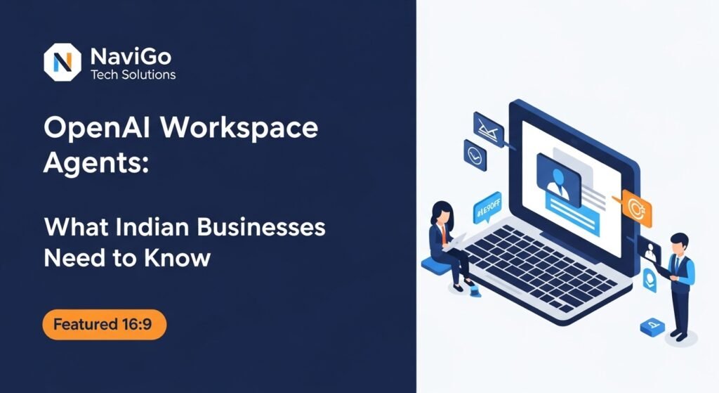 Openai Workspace Agents: What Indian Businesses Need To Know
