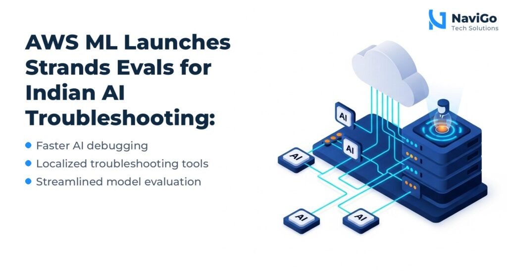 AWS ML Launches Strands Evals for Indian AI Troubleshooting: What It Means