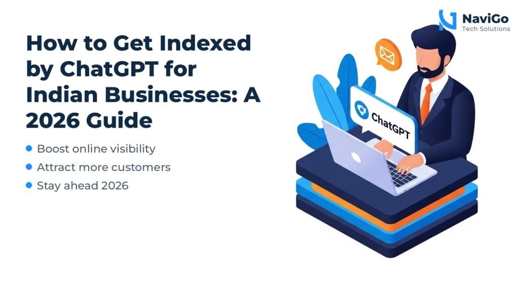 How to Get Indexed by ChatGPT for Indian Businesses: A 2026 Guide How to Get Indexed by ChatGPT for Indian Businesses: A 2026 Guide