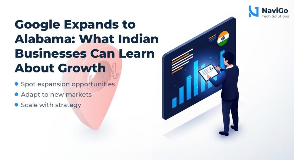Google Expands to Alabama: What Indian Businesses Can Learn About Growth