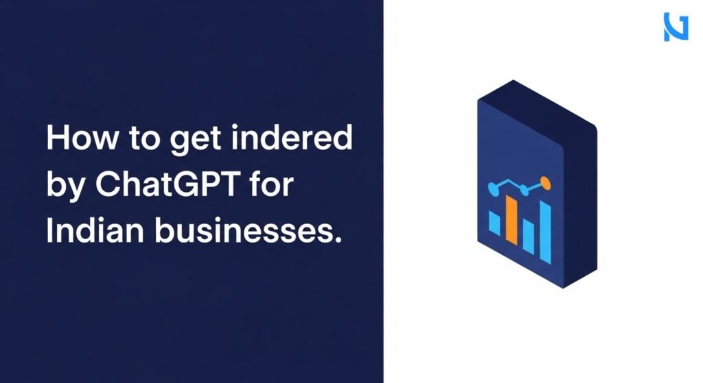 How to Get Indexed by ChatGPT for Indian Businesses in 2026 How To Get Indexed By Chatgpt For Indian Businesses