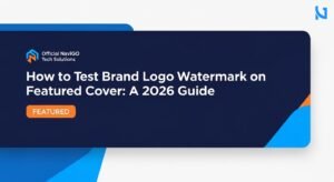 How to Test Brand Logo Watermark on Featured Cover: A 2026 Guide