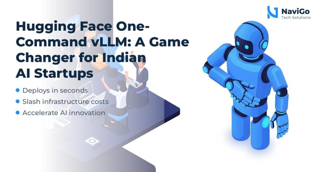 Hugging Face One-Command vLLM: A Game Changer for Indian AI Startups Hugging Face One-Command vLLM: A Game Changer for Indian AI Startups