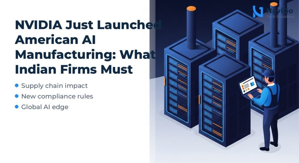 NVIDIA Just Launched American AI Manufacturing: What Indian Firms Must Know NVIDIA Just Launched American AI Manufacturing: What Indian Firms Must Know