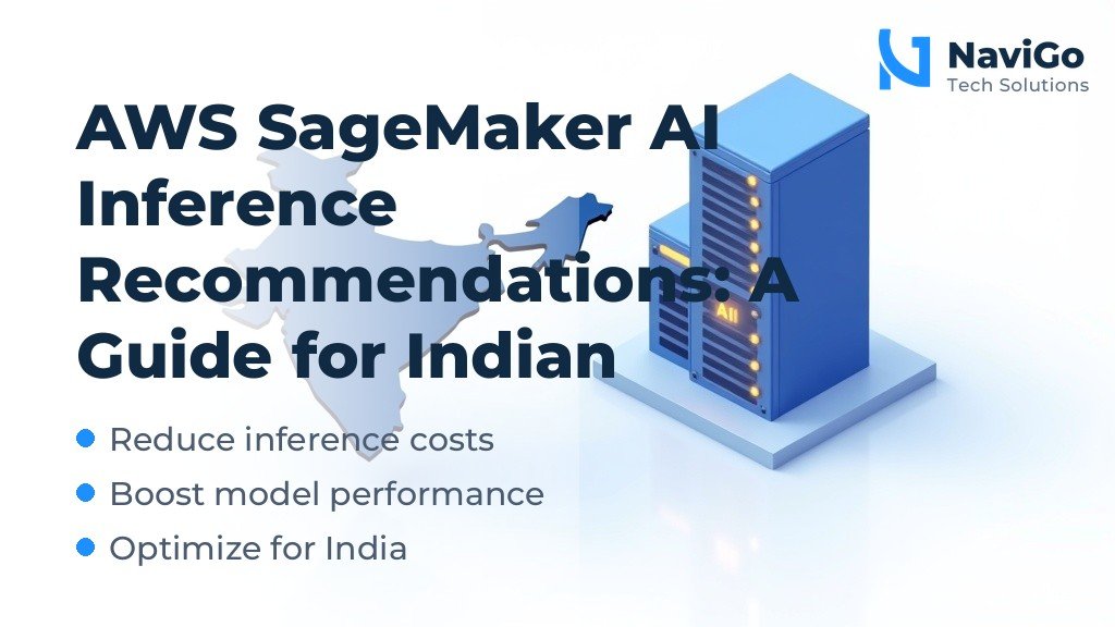 AWS SageMaker AI Inference Recommendations: A Guide for Indian Firms