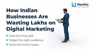 How Indian Businesses Are Wasting Lakhs on Digital Marketing and How to Stop