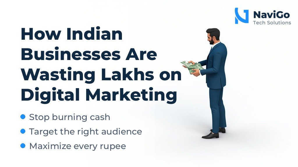 How Indian Businesses Are Wasting Lakhs on Digital Marketing and How to Stop
