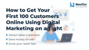 How to Get Your First 100 Customers Online Using Digital Marketing on a Tight Budget