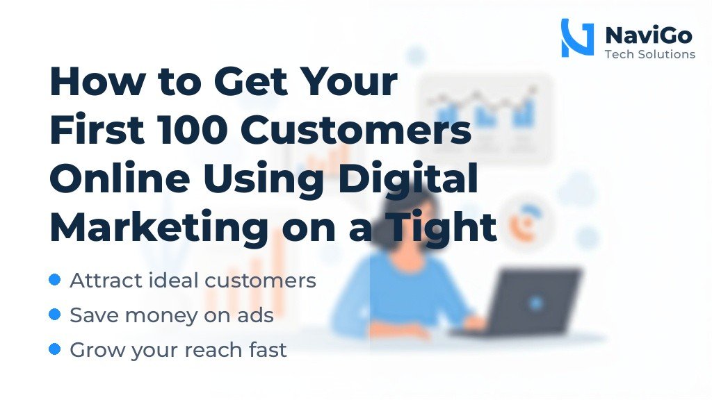How to Get Your First 100 Customers Online Using Digital Marketing on a Tight Budget How to Get Your First 100 Customers Online Using Digital Marketing on a Tight Budget