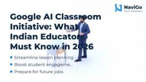 Google AI Classroom Initiative: What Indian Educators Must Know in 2026