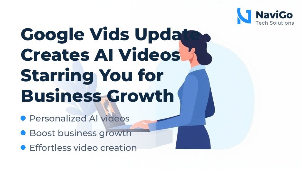 Google Vids Update Creates AI Videos Starring You for Business Growth