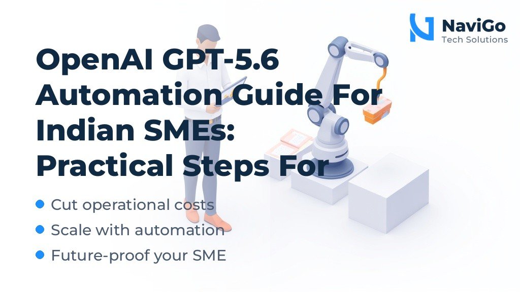 OpenAI GPT-5.6 Automation Guide For Indian SMEs: Practical Steps For 2026
