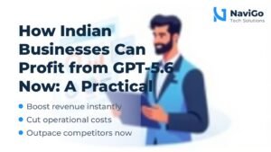 How Indian Businesses Can Profit from GPT-5.6 Now: A Practical Guide