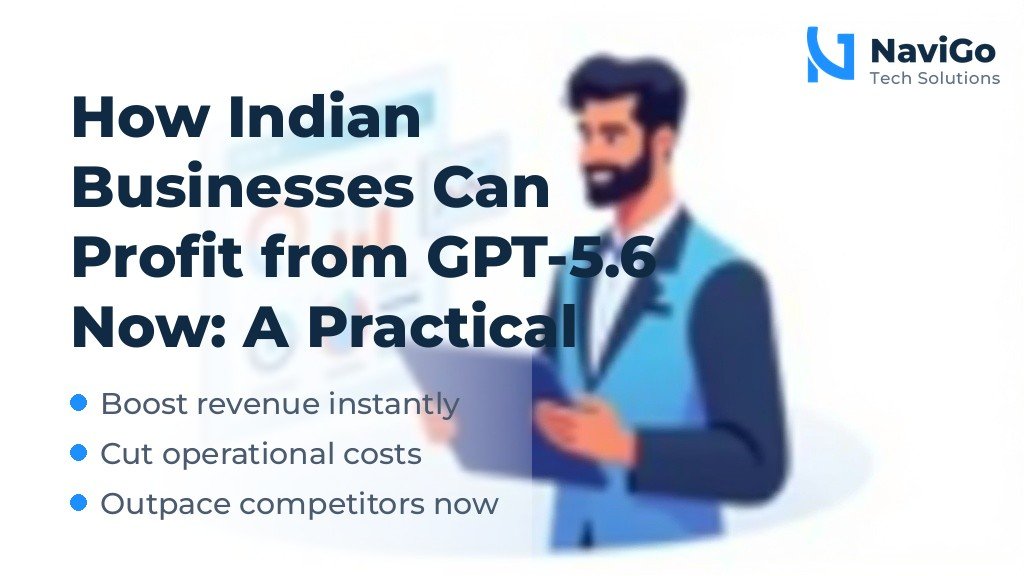 How Indian Businesses Can Profit from GPT-5.6 Now: A Practical Guide